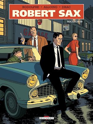 Téléchargez le livre :  Robert Sax T01 - Nucléon 58