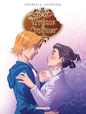 Téléchargez le livre :  Un prince à croquer T03 - Entremets