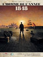 Télécharger le livre :  L'Homme de l'année T09 - 1848 - L'Homme qui publia le Manifeste du Parti communiste