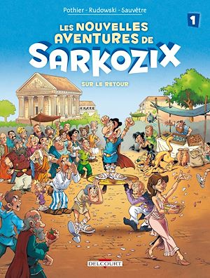 Téléchargez le livre :  Les Nouvelles aventures de Sarkozix T01 - Sur le retour