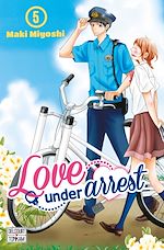 Télécharger le livre :  Love under Arrest T05