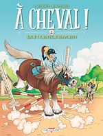 Télécharger le livre :  À cheval ! T02 - Qui s'y frotte s'hippique !