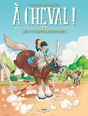 Téléchargez le livre :  À cheval ! T02 - Qui s'y frotte s'hippique !