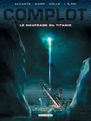 Téléchargez le livre :  Complot T04 - Le Naufrage du Titanic