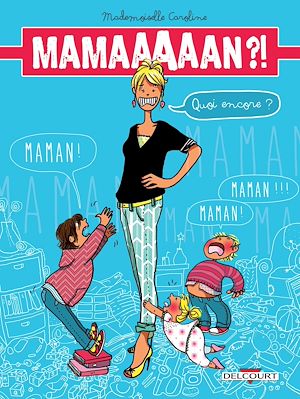 Téléchargez le livre :  Maman ?! Quoi encore ?
