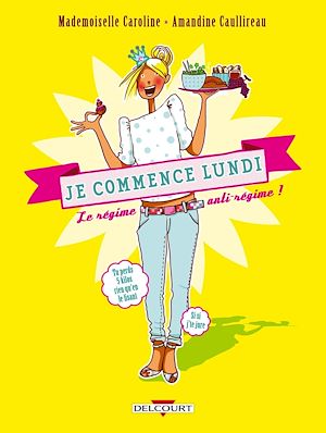 Téléchargez le livre :  Je commence lundi, le régime anti-régime !