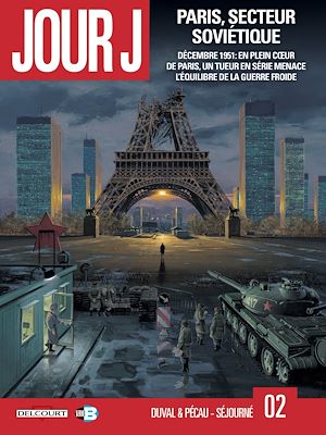 Téléchargez le livre :  Jour J T02 - Paris, secteur soviétique