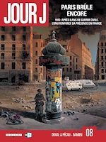 Télécharger le livre :  Jour J T08 - Paris brûle encore