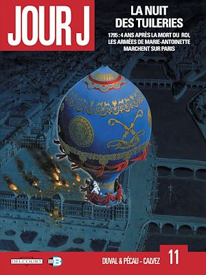 Téléchargez le livre :  Jour J T11 - La Nuit des Tuileries