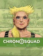 Télécharger le livre :  Chronosquad T02 - Destination révolution, dernier appel