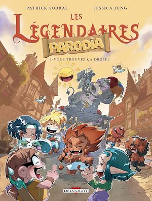 Téléchargez le livre :  Les Légendaires - Parodia T02 - Vous trouvez ça drôle?