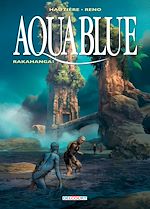 Télécharger le livre :  Aquablue T16 - Rakahanga !