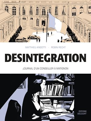 Téléchargez le livre :  Désintégration - Journal d'un conseiller à Matignon