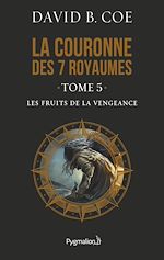 Download this eBook La couronne des 7 royaumes (Tome 5) - Les Fruits de la vengeance