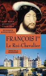Télécharger le livre :  François Ier. Le Roi-Chevalier