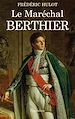Télécharger le livre :  Le Maréchal Berthier