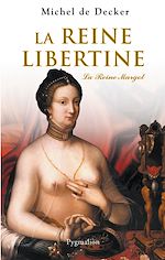 Download this eBook La Reine libertine. La Reine Margot