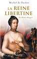 Télécharger le livre :  La Reine libertine. La Reine Margot