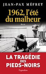 Télécharger le livre :  1962, L'été du malheur