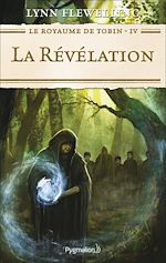 Download this eBook Le Royaume de Tobin (Tome 4) - La Révélation
