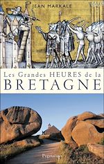 Download this eBook Les grandes heures de la Bretagne