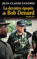 Télécharger le livre :  La dernière épopée de Bob Denard