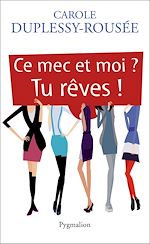 Télécharger le livre :  Ce mec et moi ? Tu rêves !