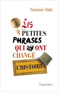 Téléchargez le livre :  Les petites phrases qui ont changé l'Histoire