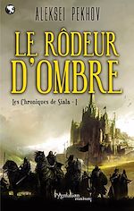 Download this eBook Les Chroniques de Siala (Tome 1) - Le rôdeur d'ombre