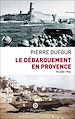 Télécharger le livre :  Le débarquement en Provence. 15 août 1944