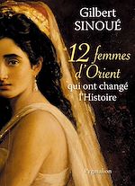 Télécharger le livre :  12 Femmes d'Orient qui ont changé l'Histoire