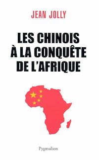Téléchargez le livre :  Les Chinois à la conquête de l'Afrique