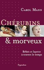 Télécharger le livre :  Chérubins et morveux. Bébés et layette à travers le temps