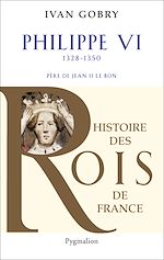 Télécharger le livre :  Philippe VI (1328-1350). Père de Jean II le Bon