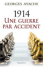 Télécharger le livre :  1914. Une guerre par accident