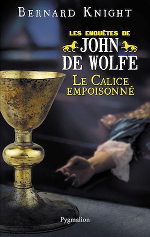 Téléchargez le livre :  Le Calice empoisonné. Les enquêtes de John de Wolfe