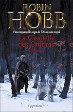 Download this eBook La Citadelle des Ombres - L'Intégrale 1 (Tomes 1 à 3) - L'incomparable saga de L'Assassin royal