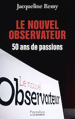 Download this eBook Le Nouvel Observateur. 50 ans de passion