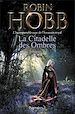 Télécharger le livre :  La Citadelle des Ombres - L'Intégrale 2 (Tomes 4 à 6) - L'incomparable saga de L'Assassin royal