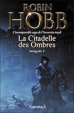 Download this eBook La Citadelle des Ombres - L'Intégrale 3 (Tomes 7 à 9) - L'incomparable saga de l'Assassin royal