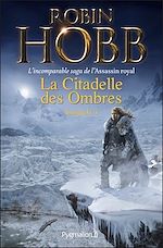 Download this eBook La Citadelle des Ombres - L'Intégrale 4 (Tomes 10 à 13) - L'incomparable saga de L'Assassin royal