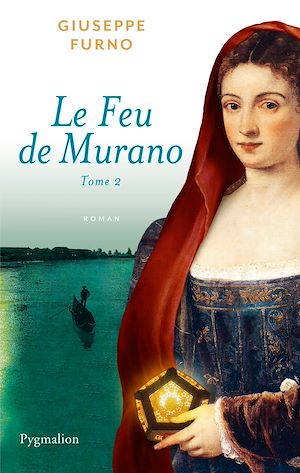 Téléchargez le livre :  Le Feu de Murano  Tome 2