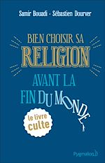 Download this eBook Bien choisir sa religion avant la fin du monde