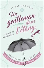 Download this eBook Un gentleman dans l'étang. Une nouvelle vision de la fille du roi et la grenouille