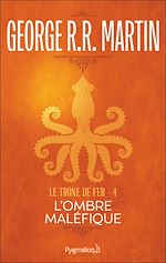 Télécharger le livre :  Le Trône de Fer (Tome 4) - L'ombre maléfique
