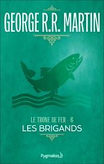 Download this eBook Le Trône de Fer (Tome 6) - Les Brigands