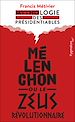 Télécharger le livre :  Mélenchon ou le Zeus révolutionnaire