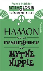 Télécharger le livre :  Hamon ou la résurgence du mythe hippie