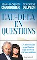 Télécharger le livre :  L'au-delà en questions