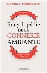 Téléchargez le livre :  Encyclopédie de la connerie ambiante